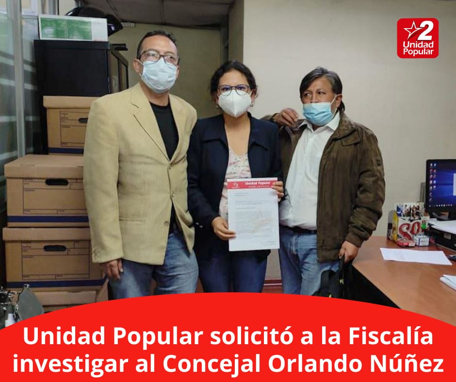 DENUNCIA. El 18 de octubre, dirigentes de Unidad Popular solicitaron a la Fiscalía que se investigue al concejal Orlando Núñez, por cobros ilegales para entregar permisos de operación.