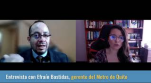 Entrevista con Efraín Bastidas, gerente de la Empresa Pública Metropolitana Metro de Quito.