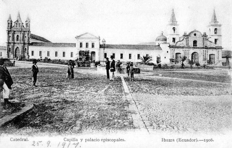 Arquitectura. Ibarra fue fundada el 28 de septiembre de 1606. En la gráfica, la Catedral, Palacio y Capilla Episcopal, en el parque Pedro Moncayo, 300 años después, en 1906.